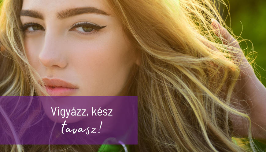 Vigyázz, kész, tavasz! – Így ébresszük bőrünket téli álmából
